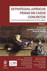 Estratégias Jurídicas em Casos Concretos: Relatos de Advogados Criminalistas do Rio de Janeiro (Volume 1) Capa comum 4 junho 2019