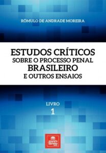 Estudos Críticos Sobre o Processo Penal Brasileiro e Outros Ensaios: Livro 1 Capa comum 1 janeiro 2017