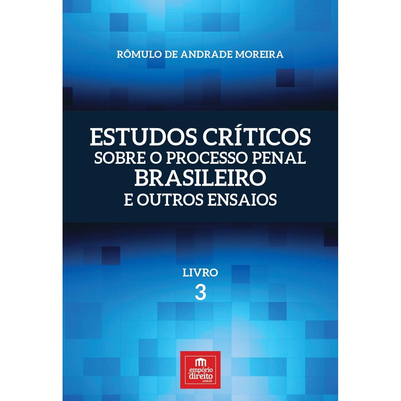 Estudos Críticos Sobre o Processo Penal Brasileiro e Outros Ensaios - Volume 3 Capa comum 1 janeiro 2018