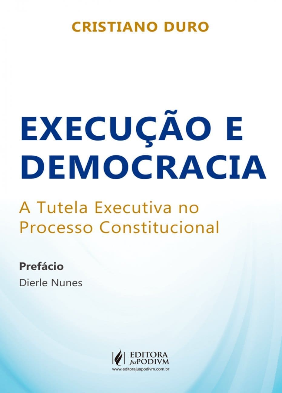 Execução e Democracia: a Tutela Executiva no Processo Constitucional Capa comum 29 maio 2018