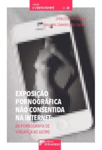 Exposição Pornográfica Não Consentida na Internet: da Pornografia de Vingança ao Lucro Capa comum 1 janeiro 2017