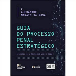 Guia do Processo Penal Estratégico. De Acordo com a Teoria dos Jogos e o MCDa-C Capa comum 7 abril 2021
