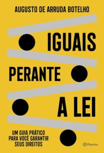 Iguais perante a lei: Um guia prático para você garantir seus direitos Capa comum 11 outubro 2021