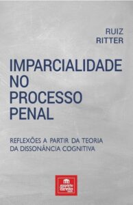 Imparcialidade no Processo Penal: Reflexões a Partir da Teoria da Dissonância Cognitiva Capa comum 1 outubro 2017