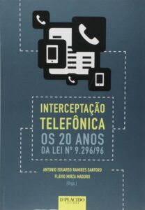 Interceptação Telefônica: os 20 Anos da lei nº 9.296/96 Capa comum 1 janeiro 2016