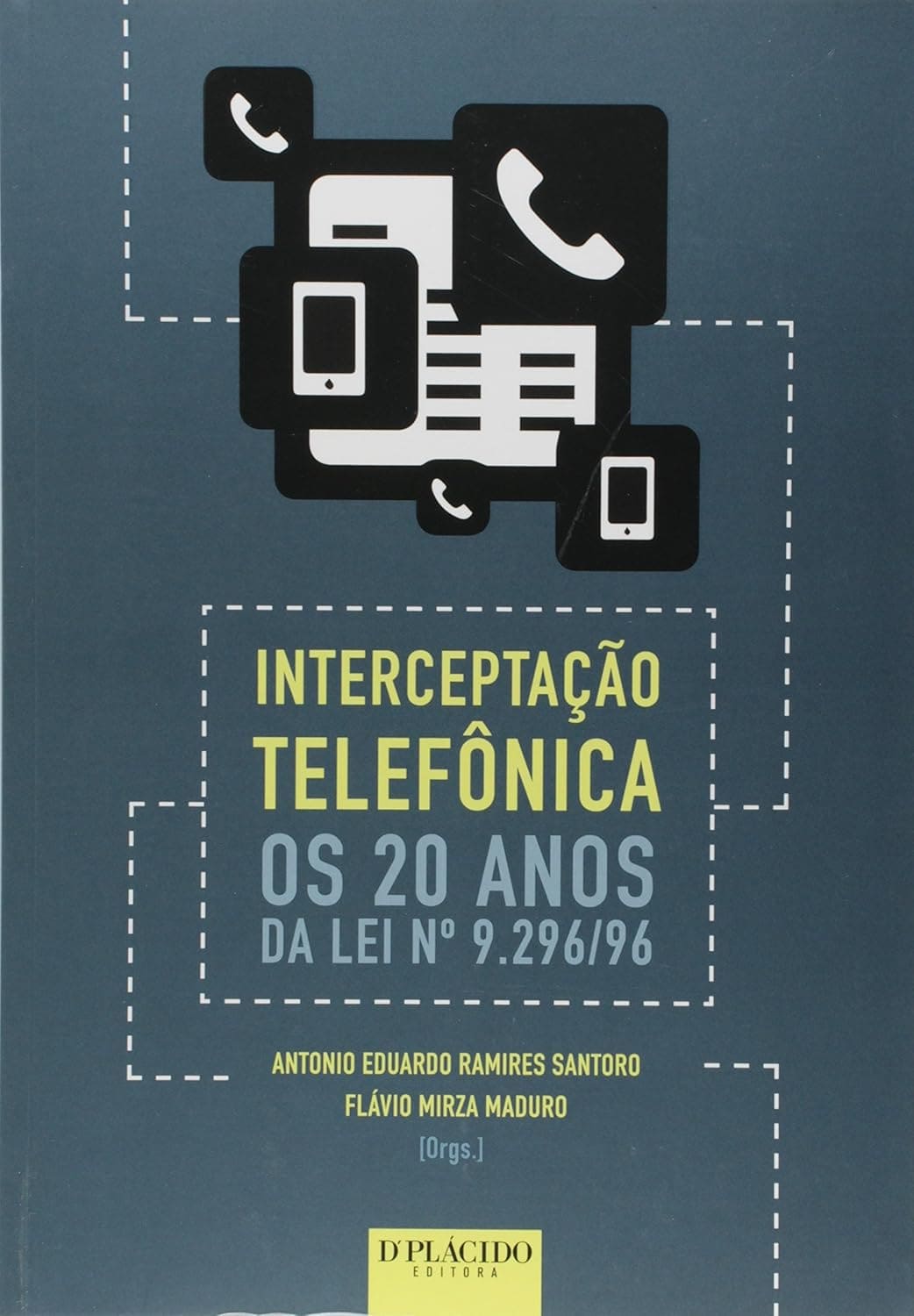 Interceptação Telefônica: os 20 Anos da lei nº 9.296/96 Capa comum 1 janeiro 2016