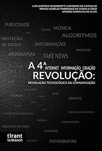 Internet, Informação e Criação: A 4ª Revolução Tecnológica da Comunicação Capa comum 27 abril 2021