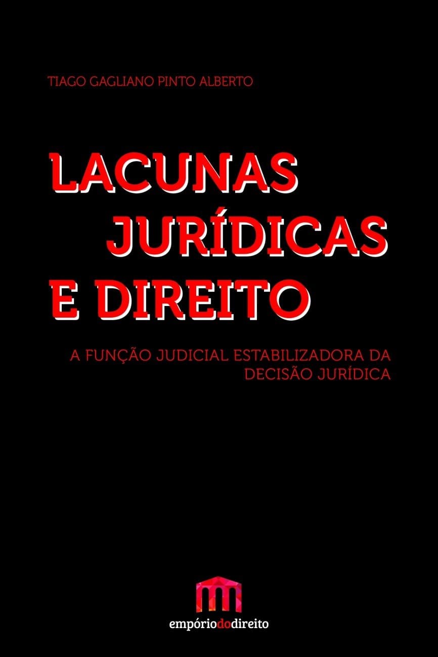 Lacunas Jurídicas e Direito: A Função Judicial Estabilizadora da Decisão Jurídica Capa comum 3 abril 2017