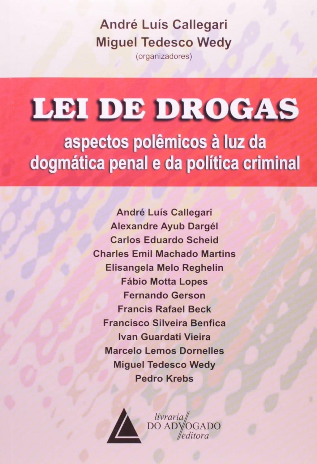 Lei De Drogas: Aspectos Polêmicos à Luz Da Dogmatica Penal E Da Política Criminal Capa comum 1 janeiro 2008