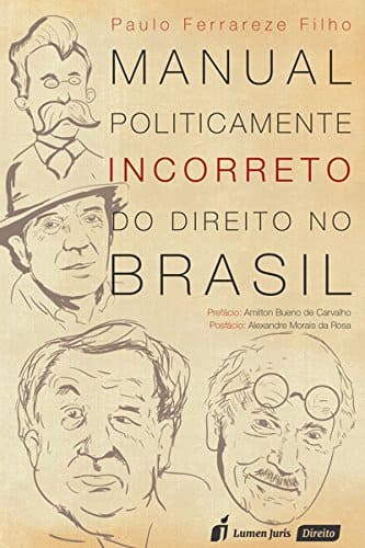 Manual Politicamente Incorreto do Direito no Brasil Capa comum 18 maio 2016