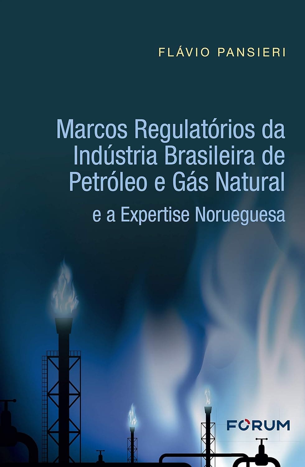 Marcos Regulatórios da Indústria Brasileira de Petróleo e Gás Natural e a Expertise Norueguesa Capa comum 22 fevereiro 2019