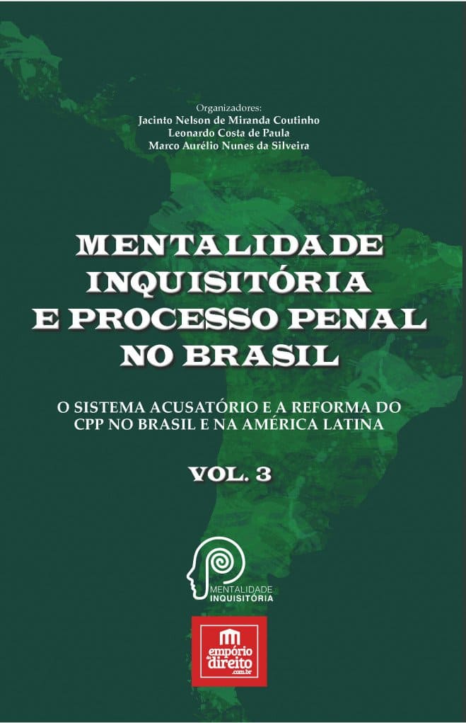 Mentalidade Inquisitória e Processo Penal no Brasil: o Sistema Acusatório e a Reforma do CPP no Brasil e na América Latina (Volume 3) Capa comum 1 novembro 2017