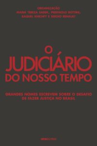 O Judiciário do nosso tempo: Grandes nomes escrevem sobre o desafio de fazer justiça no Brasil Capa comum 13 dezembro 2021