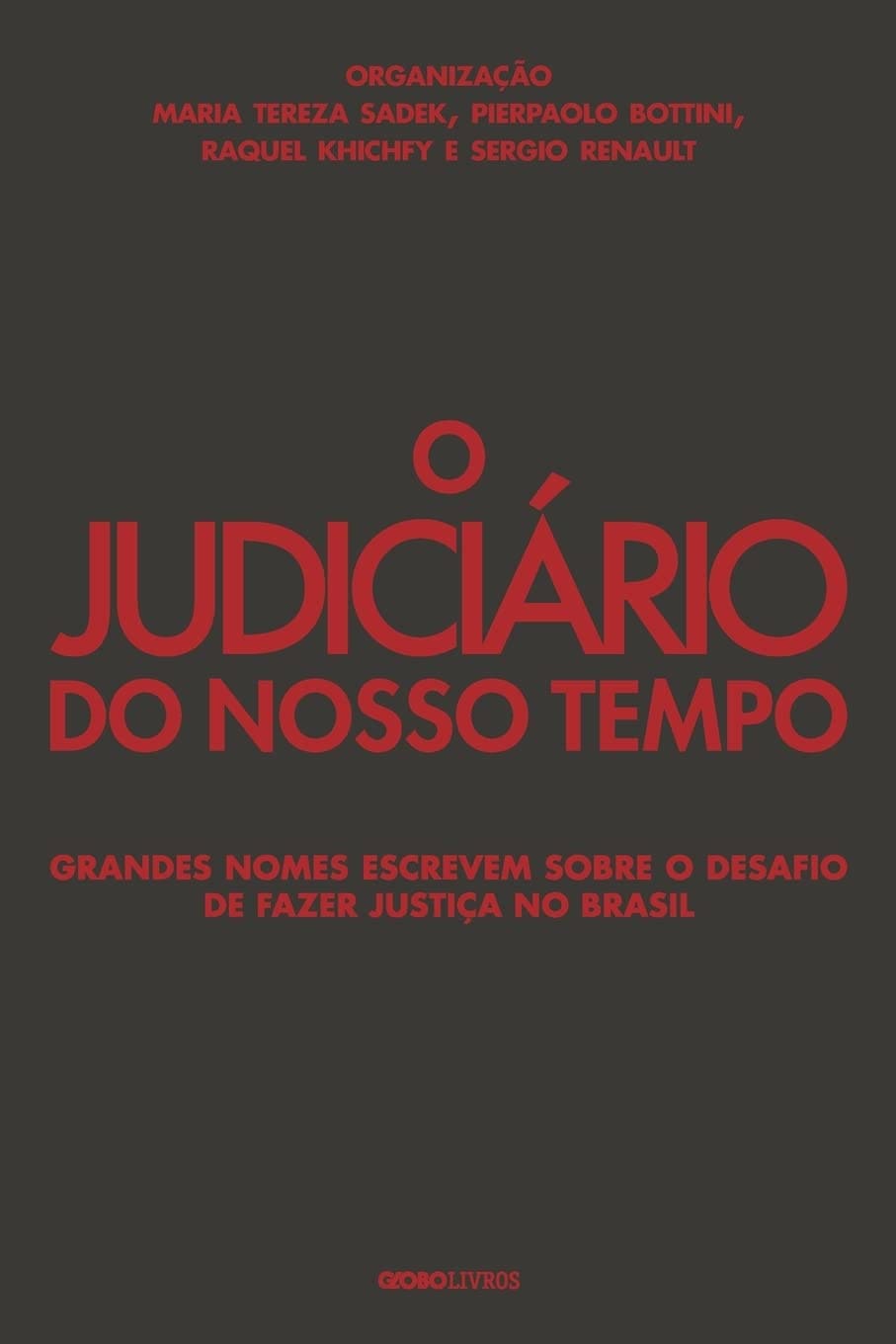O Judiciário do nosso tempo: Grandes nomes escrevem sobre o desafio de fazer justiça no Brasil Capa comum 13 dezembro 2021