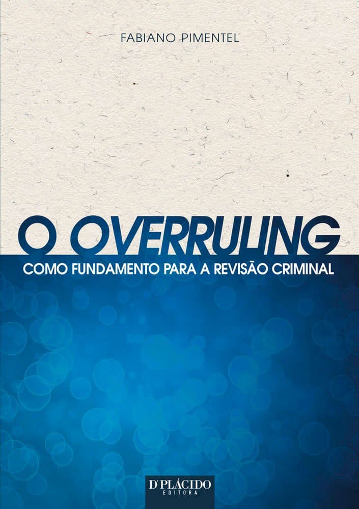 O Overruling Como Fundamento Para a Revisão Criminal Capa comum 1 janeiro 2015
