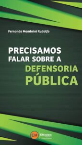 Precisamos falar sobre a Defensoria Pública Encadernação desconhecida 1 janeiro 2018