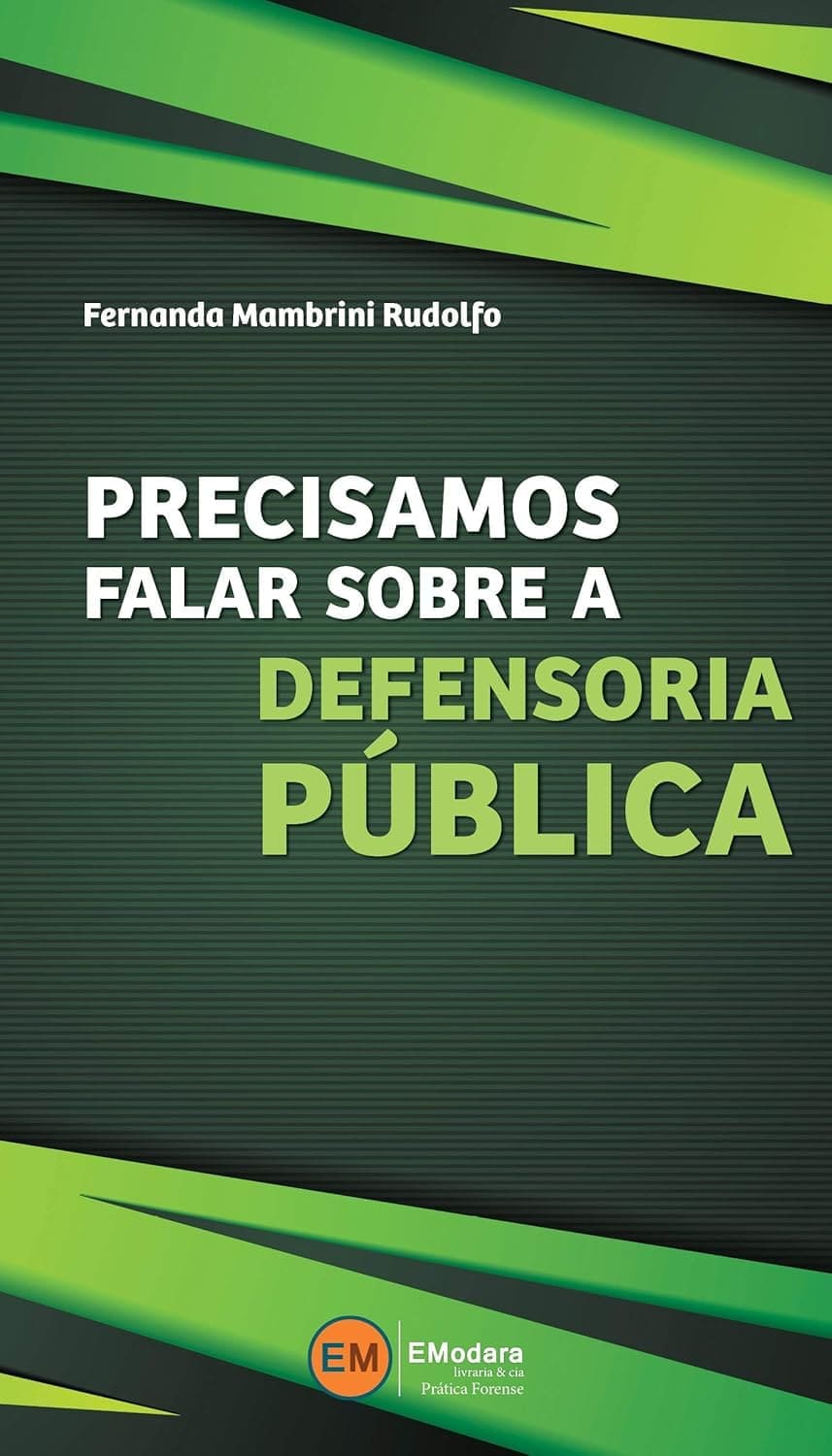 Precisamos falar sobre a Defensoria Pública Encadernação desconhecida 1 janeiro 2018