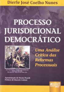 Processo Jurisdicional Democrático - Uma Análise Crítica das Reformas Processuais Capa comum 27 agosto 2008