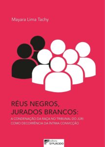Réus Negros, Jurados Brancos: a Condenação da Raça no Tribunal do Júri Como Decorrência da íntima Convicção (Volume 1) Capa comum 18 agosto 2023