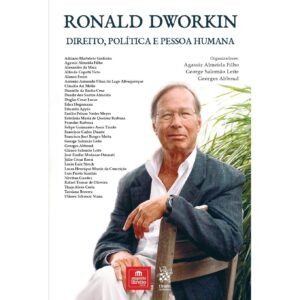 Ronald Dworkin - Direito, Política e Pessoa Humana Capa comum 28 maio 2018