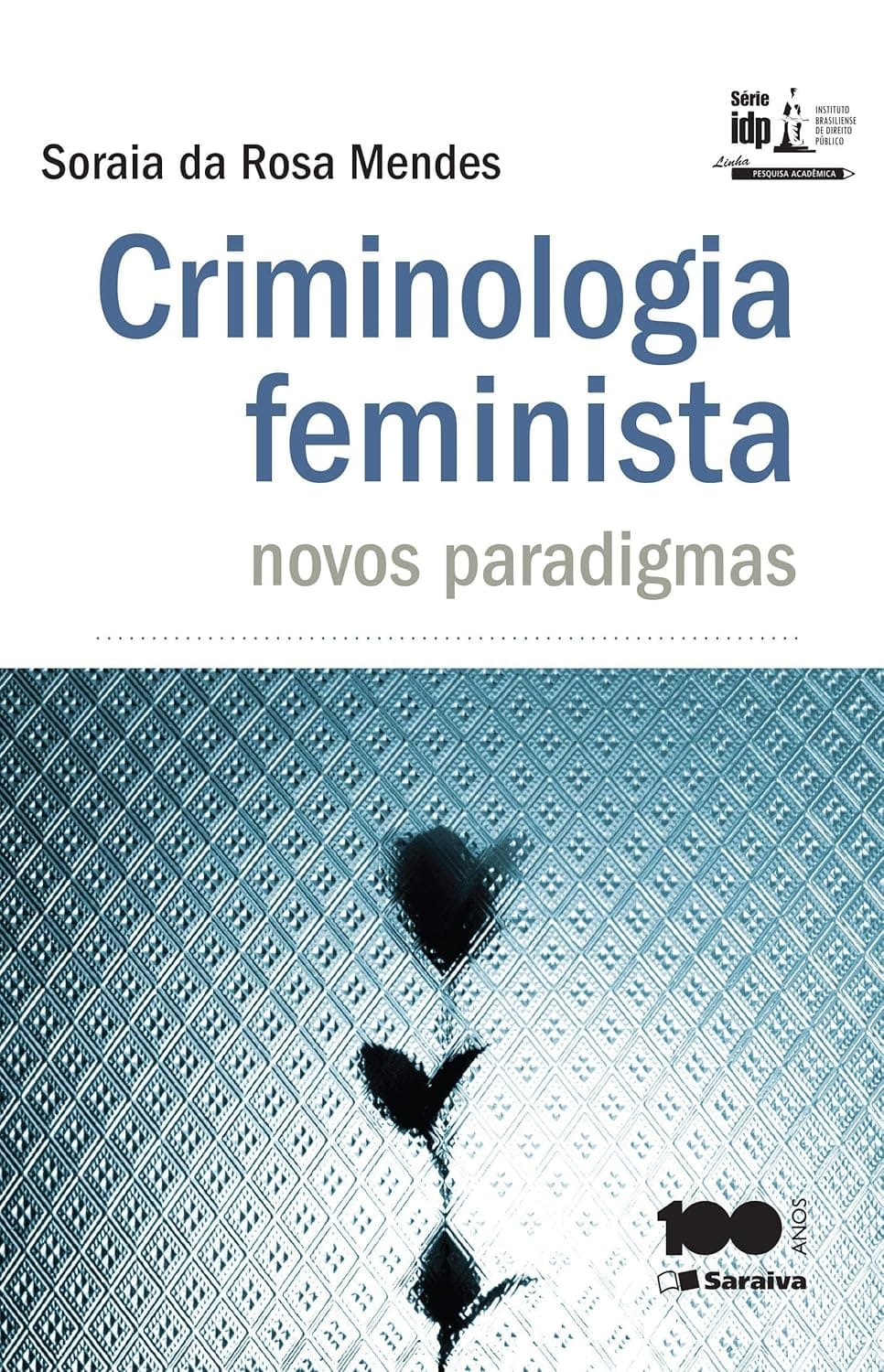 Série IDP - L. Pesq. Acad. - Criminologia feminista: Novos paradigmas eBook Kindle