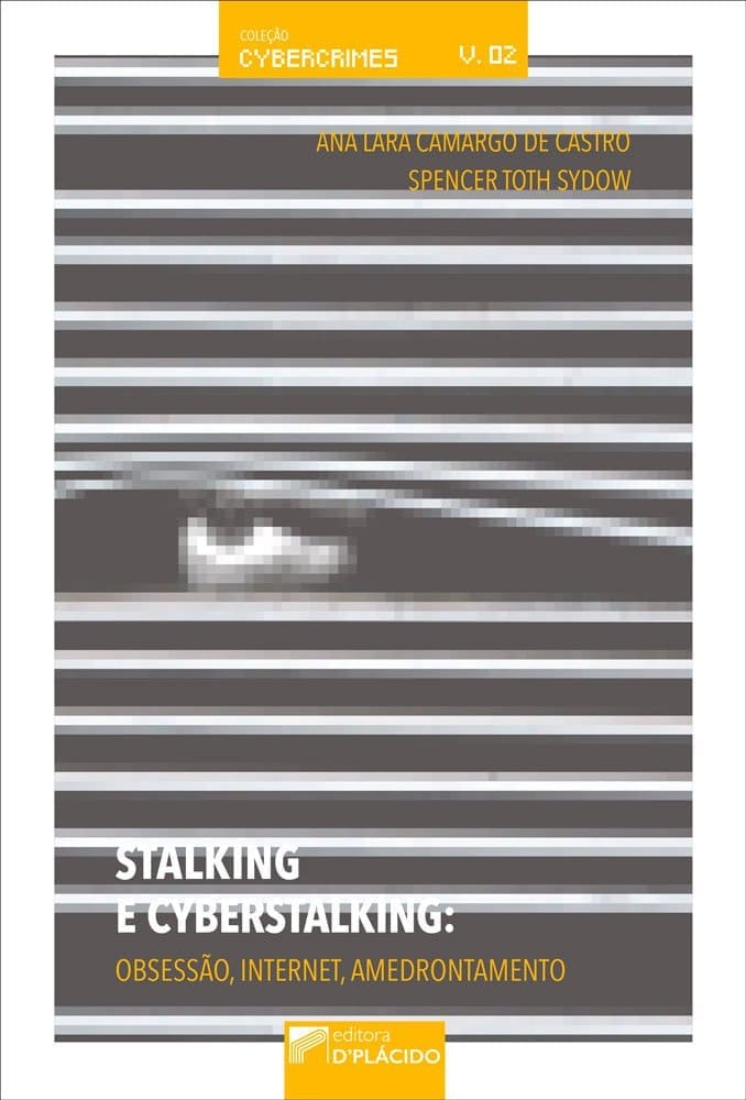 Stalking e Cyberstalking: Obsessão, Internet, Amedrontamento Capa comum 1 janeiro 2017