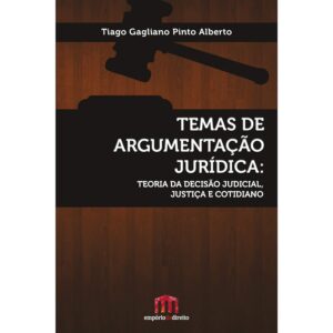 Temas de Argumentação Jurídica: Teoria da Decisão Judicial, Justiça e Cotidiano Capa comum 13 setembro 2016