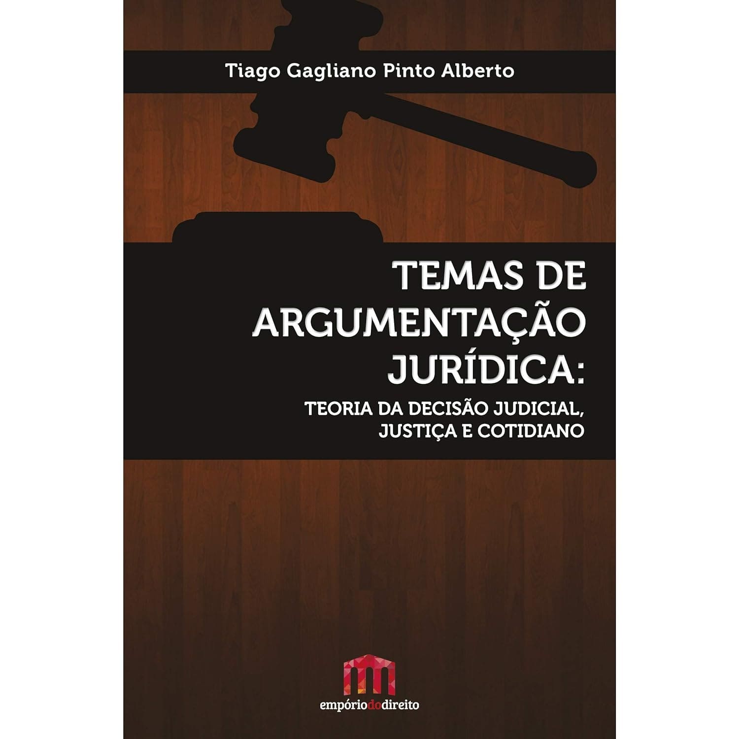 Temas de Argumentação Jurídica: Teoria da Decisão Judicial, Justiça e Cotidiano Capa comum 13 setembro 2016