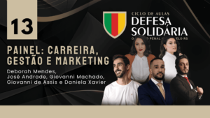 13 - Painel: Carreira, Gestão e Marketing - Defesa Solidária