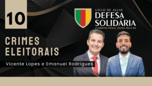 10 - Crimes Eleitorais - Des. Vicente Lopes e Emanuel Rodrigues - Defesa Solidária