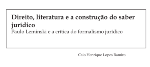 Direito, literatura e a construção do saber jurídico: Paulo Leminski e a crítica do formalismo jurídico