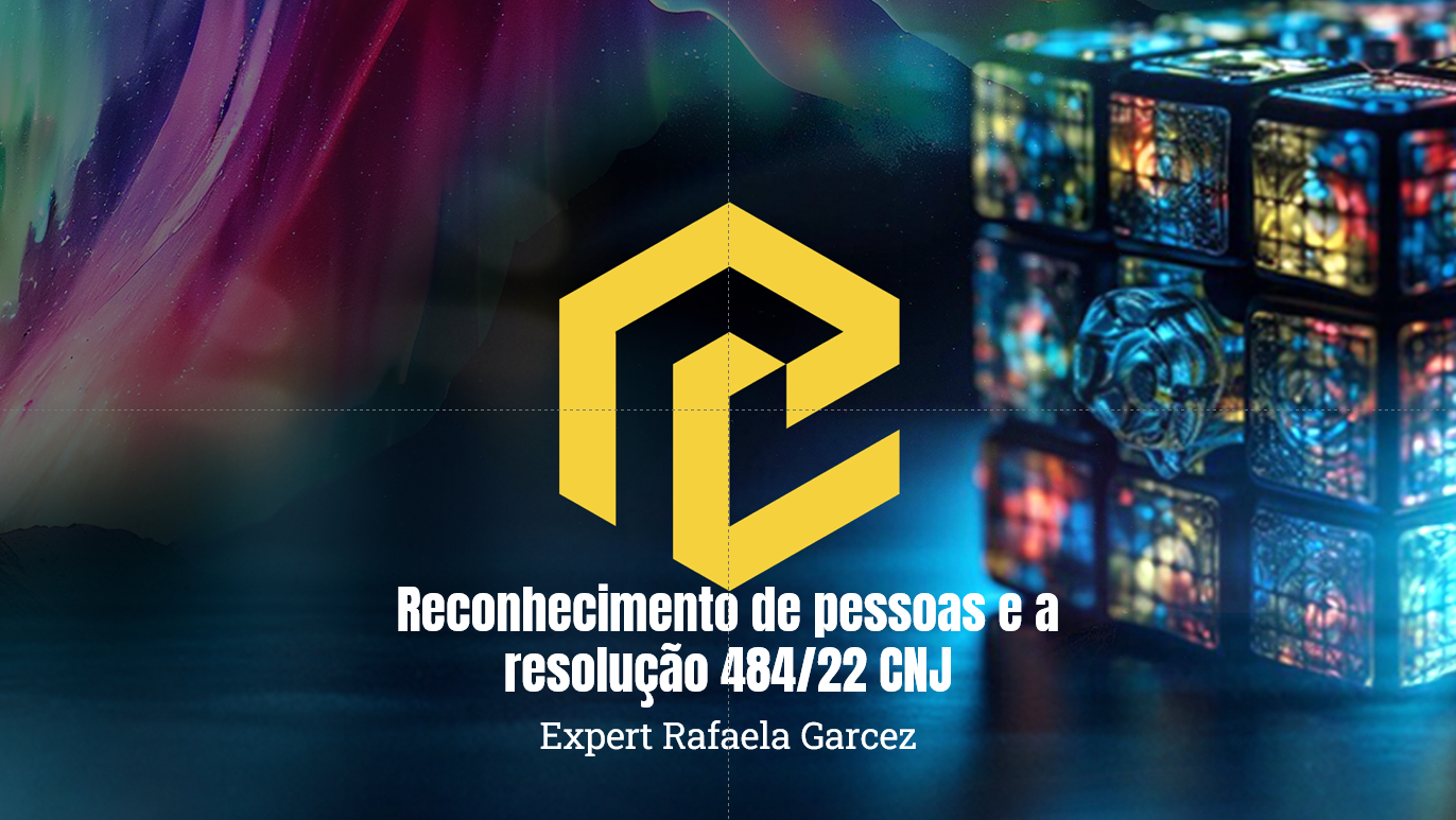 Reconhecimento de pessoas e a resolução 484/22 CNJ