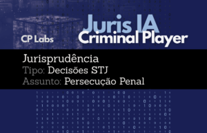 IA Juris STJ Assunto Persecução Penal