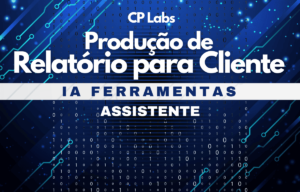 IA Produção de Relatório para Cliente