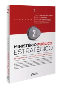 Ministério Público Estratégico: Enfrentando as Organizações Criminosas