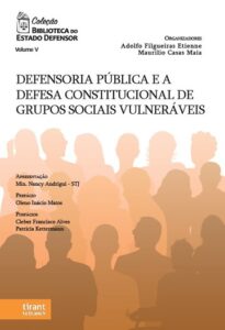 Defensoria Pública e a Defesa Constitucional de Grupos Vulneráveis