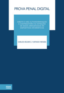 Prova Penal Digital: Direito à não autoincriminação e Contraditório na extração de dados armazenados em dispositivos informáticos