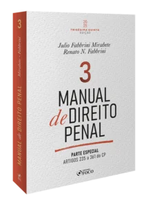 Manual de Direito Penal Volume 3: Parte especial artigos 235 a 361 do CP, 35ª edição