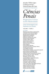 Ciências Penais: Perspectivas Críticas na Pós-Modernidade: uma homenagem aos Notáveis do Direito – Volume 01 – Tomo 2