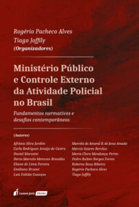 Ministério Público e Controle Externo da Atividade Policial no Brasil: Fundamentos normativos e desafios contemporâneos