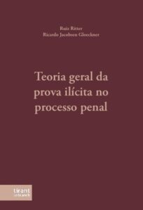Teoria Geral da Prova Ilícita no Processo Penal