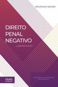 Direito Penal Negativo: 4 Abordagens