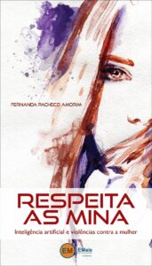 Respeita as mina: inteligência artificial e violências contra a mulher