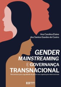 Gender mainstreaming e governança transnacional: mecanismos para a igualdade de gênero nas organizações internacionais