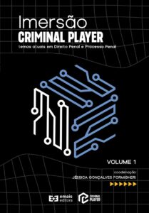 Imersão Criminal Player - Volume 1: temas atuais em Direito Penal e Processo Penal