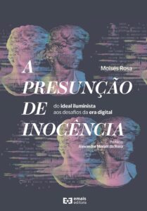 A presunção de inocência: do ideal iluminista aos desafios da era digital