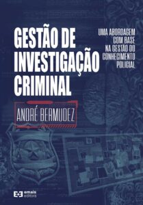 Gestão de Investigação Criminal: uma abordagem com base na gestão do conhecimento policial