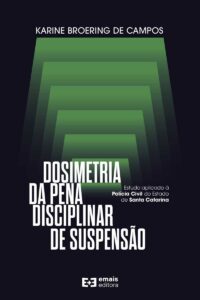 Dosimetria da pena disciplinar de suspensão: Estudo aplicado à Polícia Civil do Estado de Santa Catarina