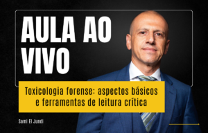 Toxicologia forense: aspectos básicos e ferramentas de leitura crítica com Sami El Jundi