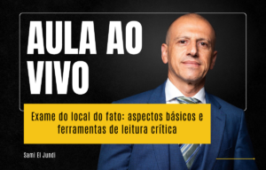Exame do local do fato: aspectos básicos e ferramentas de leitura crítica com Sami El Jundi